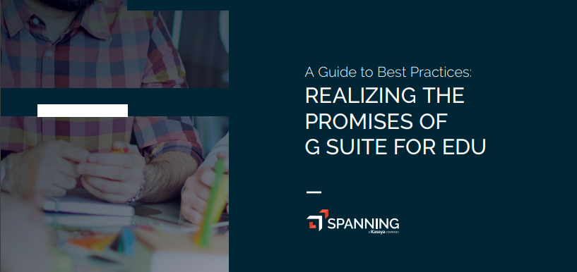 A Guide to Best Practices: REALIZING THE PROMISES OF G SUITE FOR EDU