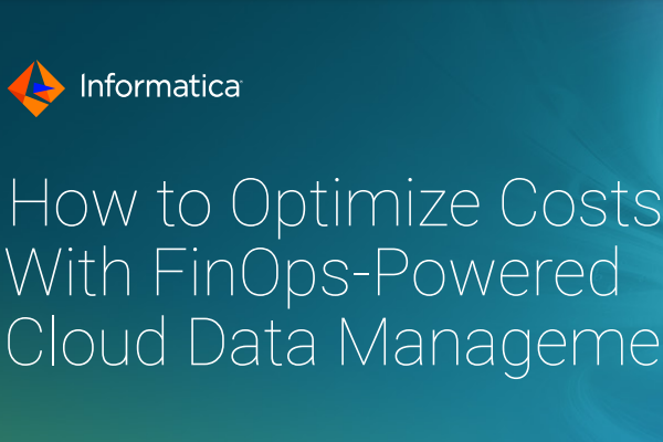 How to Optimize Costs With FinOps-Powered Cloud Data Management  