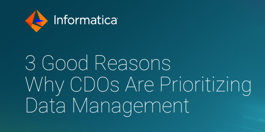 3 Good Reasons Why CDOs Are Prioritizing Data Management