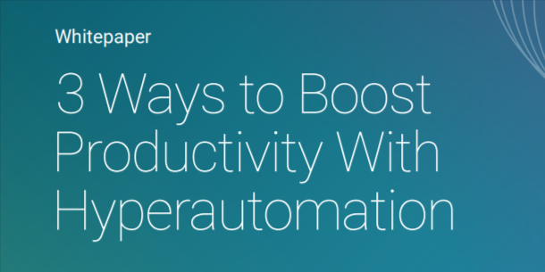 3 Ways to Boost Productivity with Hyperautomation