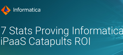 7 Stats Proving Informatica iPaaS Catapults ROI 